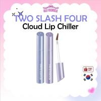 ราคา TWO SLASH FOUR Cloud Lip Chiller 4.3g - 8 สี / K-BEAUTY (41679460408)