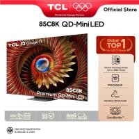 ราคา [ฟรีติดตั้ง] NEW 2025 TCL ทีวี 85 นิ้ว 4K QD Mini LED Google TV รุ่น 85C8K CrystGlow WHVA Panel ZeroBorder/IMAX (43301921390)