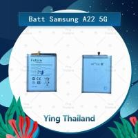 ราคา แบตเตอรี่ Samsung A22 5G Battery Future Thailand มีประกัน1ปี อะไหล่มือถือ คุณภาพดี Ying Thailand (18488849316)
