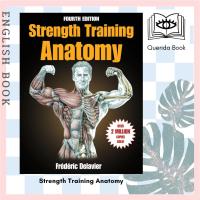ราคา [Querida] หนังสือภาษาอังกฤษ Strength Training Anatomy (4TH) by Frederic Delavier (51962560370)