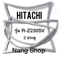 ราคา ขอบยางตู้เย็น Hitachi รุ่น R-Z230SV (2 ประตู) (11420473722)