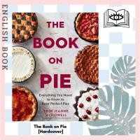 ราคา [Querida] The Book on Pie : Everything You Need to Know to Bake Perfect Pies [Hardcover] by Erin Jeanne McDowell (11455979690)